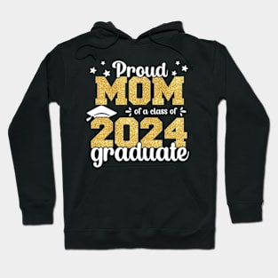 Proud Mom Of A Class Of 2024 Graduate Senior Graduation Hoodie